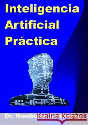 Inteligencia Artificial Práctica Contreras, Humberto 9781300555162 Lulu.com - książka
