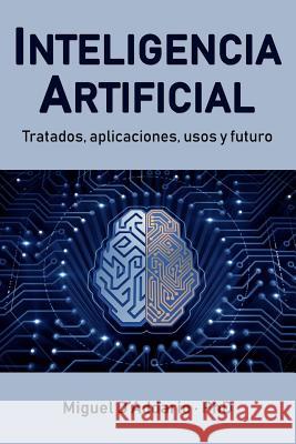 Inteligencia Artificial: Tratados, aplicaciones, usos y futuro Miguel D'Addario 9781093634013 Independently Published - książka