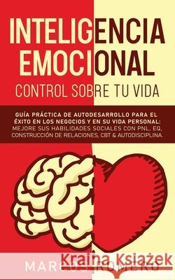 Inteligencia emocional - Control sobre tu vida Marcos Romero 9781800600584 Park Publishing House - książka