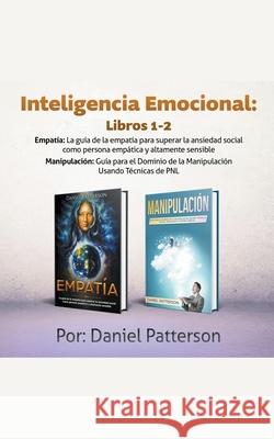 Inteligencia Emocional Libros: Un libro de Supervivencia de Autoayuda. Daniel Patterson 9781393446583 Heirs - książka