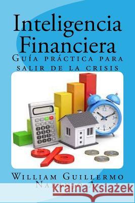 Inteligencia Financiera: Guía Práctica para Salir de la Crisis Naranjo, William Guillermo 9781517798093 Createspace Independent Publishing Platform - książka