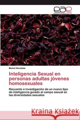 Inteligencia Sexual en personas adultas jóvenes homosexuales Nicolalde, Mishel 9786200395313 Editorial Académica Española - książka