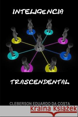 Inteligencia Trascendental Cleberson Eduardo D 9781502497659 Createspace Independent Publishing Platform - książka