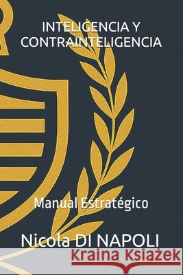 Inteligencia Y Contrainteligencia: Manual Estratégico Di Napoli, Nicola 9798293646432 Independently Published - książka