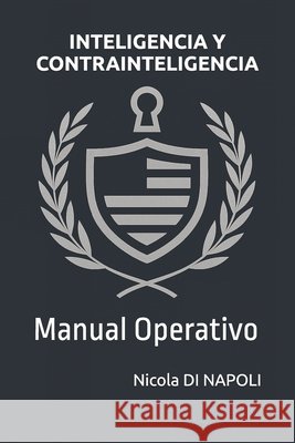 Inteligencia Y Contrainteligencia: Manual Operativo Di Napoli, Nicola 9798244790115 Independently Published - książka