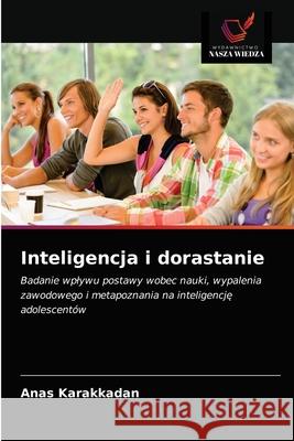 Inteligencja i dorastanie Anas Karakkadan 9786203400298 Wydawnictwo Nasza Wiedza - książka