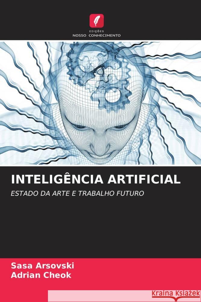 INTELIGÊNCIA ARTIFICIAL Arsovski, Sasa, Cheok, Adrian 9786204651170 Edições Nosso Conhecimento - książka