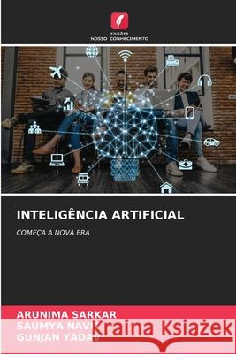 INTELIGÊNCIA ARTIFICIAL SARKAR, ARUNIMA, Navit, Saumya, Yadav, Gunjan 9786209604898 Edições Nosso Conhecimento - książka