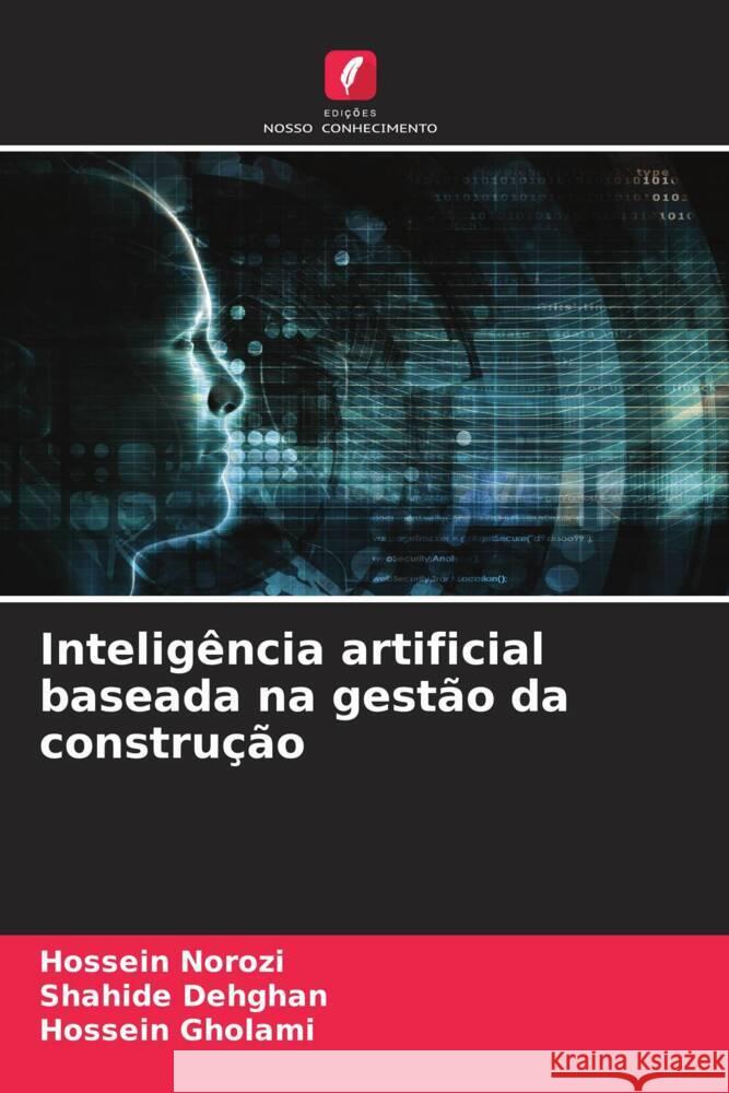 Intelig?ncia artificial baseada na gest?o da constru??o Hossein Norozi Shahide Dehghan Hossein Gholami 9786207412167 Edicoes Nosso Conhecimento - książka