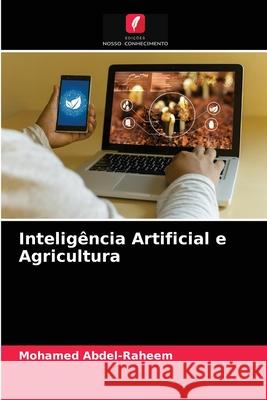 Inteligência Artificial e Agricultura Mohamed Abdel-Raheem 9786203236682 Edicoes Nosso Conhecimento - książka