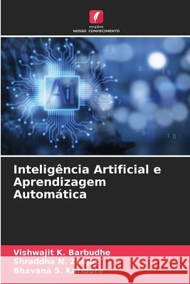 Inteligência Artificial e Aprendizagem Automática Barbudhe, Vishwajit K., Zanjat, Shraddha N., Karmore, Bhavana S. 9786206804338 Edições Nosso Conhecimento - książka