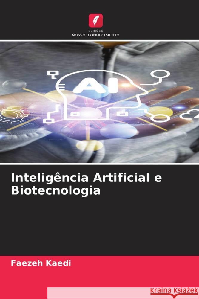 Inteligência Artificial e Biotecnologia Kaedi, Faezeh 9786208273248 Edições Nosso Conhecimento - książka