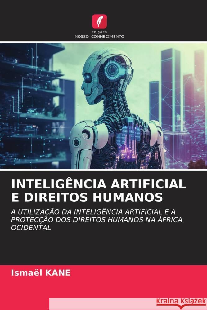 Intelig?ncia Artificial E Direitos Humanos Ismael Kane 9786206995715 Edicoes Nosso Conhecimento - książka