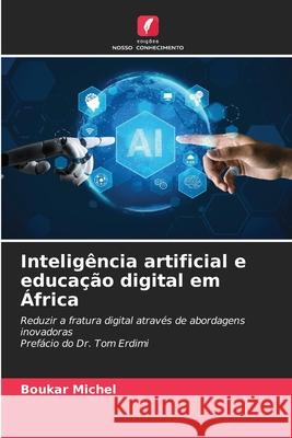 Inteligência artificial e educação digital em África Michel, Boukar 9786208555498 Edições Nosso Conhecimento - książka
