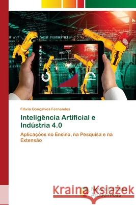 Intelig?ncia Artificial e Ind?stria 4.0 Fl?via Gon?alves Fernandes 9786206760726 Novas Edicoes Academicas - książka