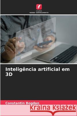 Inteligência artificial em 3D Bogdan, Constantin 9786209538070 Edições Nosso Conhecimento - książka