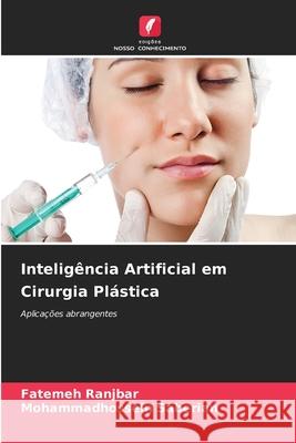 Inteligência Artificial em Cirurgia Plástica Ranjbar, Fatemeh, Saberian, Mohammadhossein 9786209335228 Edições Nosso Conhecimento - książka