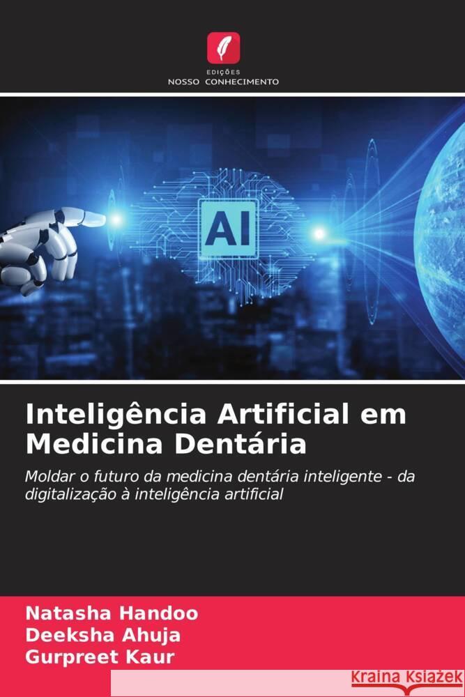 Intelig?ncia Artificial em Medicina Dent?ria Natasha Handoo Deeksha Ahuja Gurpreet Kaur 9786208168414 Edicoes Nosso Conhecimento - książka