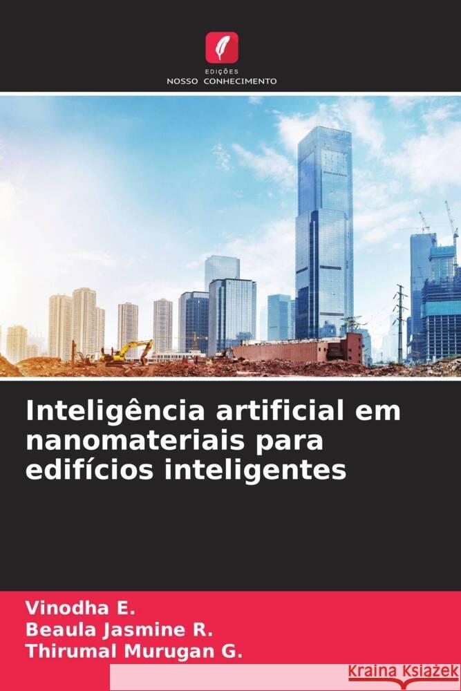 Intelig?ncia artificial em nanomateriais para edif?cios inteligentes Vinodha E Beaula Jasmine R Thirumal Murugan G 9786207423019 Edicoes Nosso Conhecimento - książka
