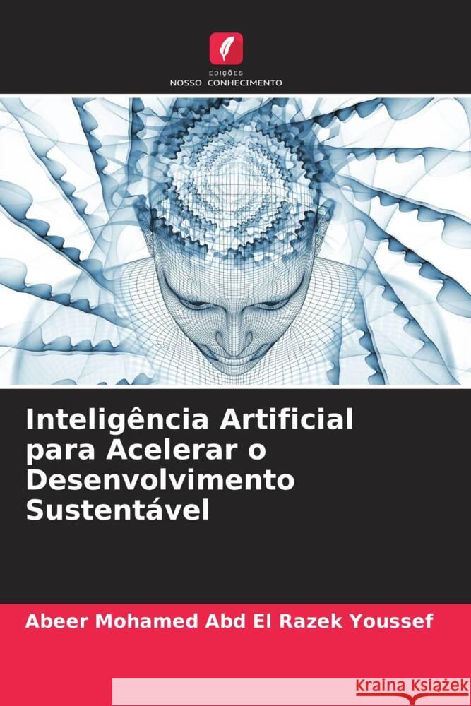 Inteligência Artificial para Acelerar o Desenvolvimento Sustentável Youssef, Abeer Mohamed Abd El Razek 9786205449189 Edições Nosso Conhecimento - książka