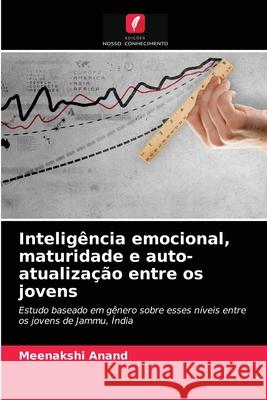 Inteligência emocional, maturidade e auto-atualização entre os jovens Meenakshi Anand 9786203180190 Edicoes Nosso Conhecimento - książka