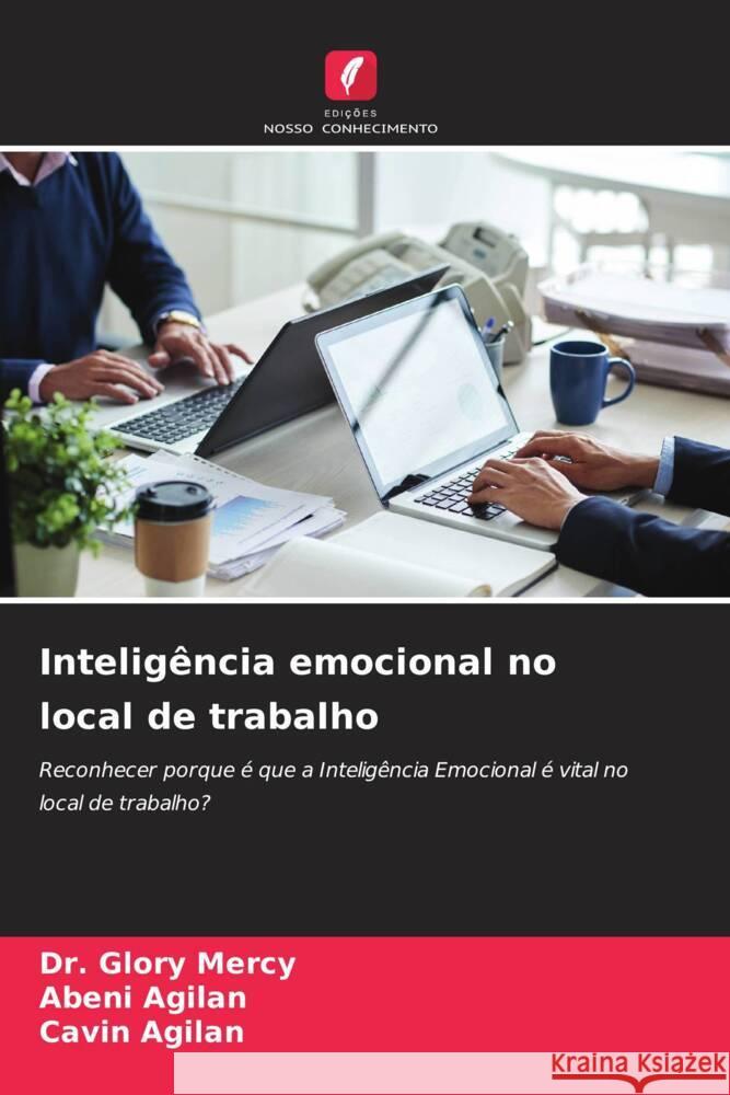 Intelig?ncia emocional no local de trabalho Glory Mercy Abeni Agilan Cavin Agilan 9786207210077 Edicoes Nosso Conhecimento - książka