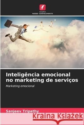 Inteligência emocional no marketing de serviços Tripathy, Sanjeev 9786208922221 Edições Nosso Conhecimento - książka