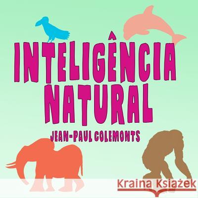Intelig?ncia Natural Jean-Paul Colemonts 9781981046270 Independently Published - książka