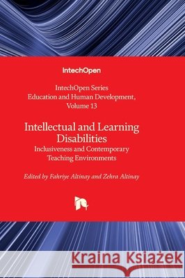 Intellectual and Learning Disabilities - Inclusiveness and Contemporary Teaching Environments Katherine K. M. Stavropoulos Fahriye Altınay Zehra Altınay 9780850142167 Intechopen - książka