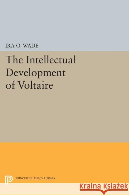 Intellectual Development of Voltaire Wade, Ira O. 9780691621586 John Wiley & Sons - książka