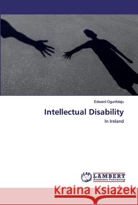 Intellectual Disability Ogunfolaju, Edward 9786202565141 LAP Lambert Academic Publishing - książka