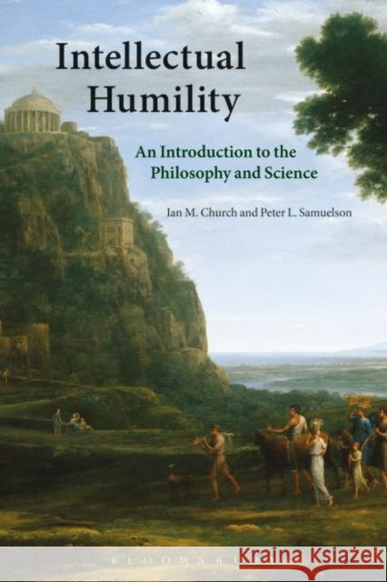 Intellectual Humility: An Introduction to the Philosophy and Science Ian Church Peter Samuelson 9781474236744 Bloomsbury Academic - książka