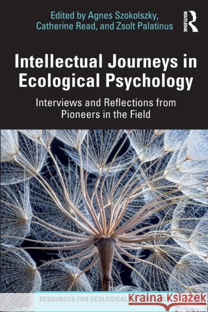 Intellectual Journeys in Ecological Psychology: Interviews and Reflections from Pioneers in the Field Szokolszky, Agnes 9780367750107 Taylor & Francis Ltd - książka