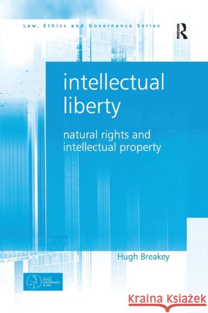 Intellectual Liberty: Natural Rights and Intellectual Property Hugh Breakey 9781138279704 Routledge - książka