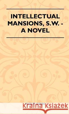 Intellectual Mansions, S.W. - A Novel Philip Gibbs 9781446513330 Roche Press - książka