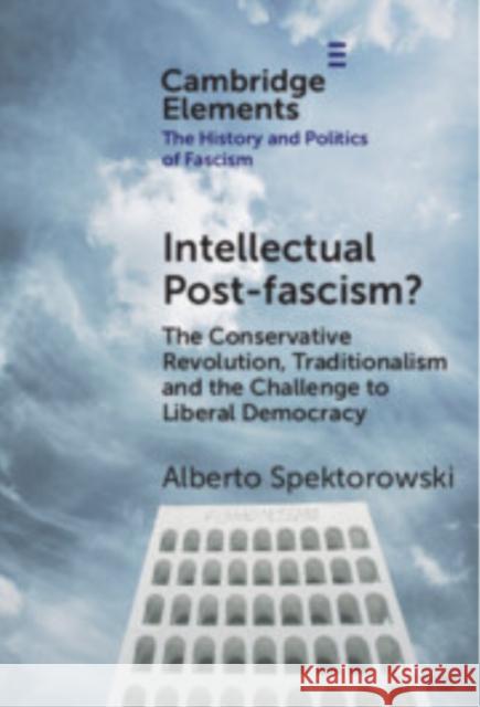 Intellectual Post-fascism? Alberto (Tel Aviv University) Spektorowski 9781009533195 Cambridge University Press - książka