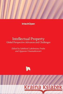 Intellectual Property - Global Perspective Advances and Challenges Appavoo Umamaheswari Sakthivel Lakshman 9781837695027 Intechopen - książka