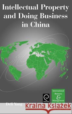 Intellectual Property and Doing Business in China Deli Yang Pervez N. Ghauri 9780080441382 Pergamon - książka
