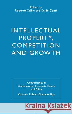 Intellectual Property, Competition and Growth Roberto Cellini Guido Cozzi 9780230500631 Palgrave MacMillan - książka