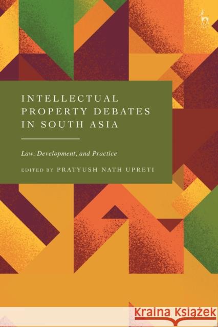 Intellectual Property Debates in South Asia  9781509978809 Bloomsbury Publishing (UK) - książka