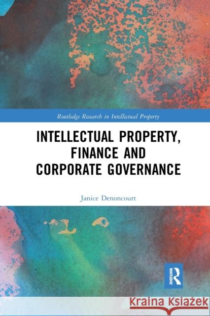 Intellectual Property, Finance and Corporate Governance Janice Denoncourt 9780367591410 Routledge - książka