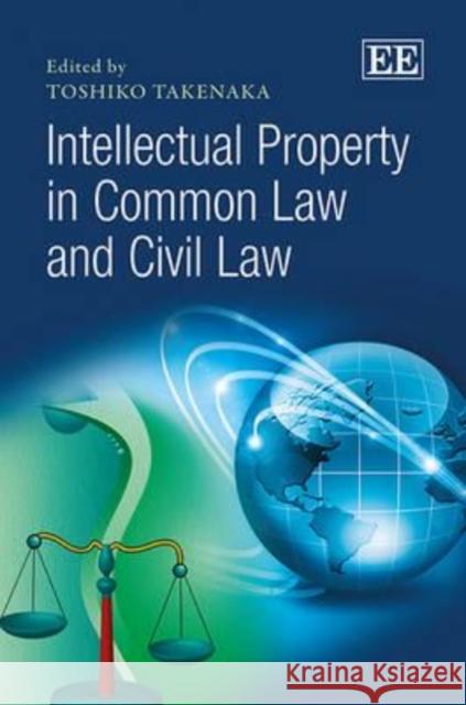 Intellectual Property in Common Law and Civil Law Toshiko Takenaka   9780857934369 Edward Elgar Publishing Ltd - książka