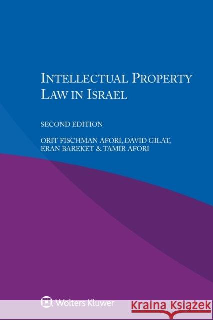 Intellectual Property in Israel, Afori, Orit Fischman 9789041168580 Kluwer Law International - książka