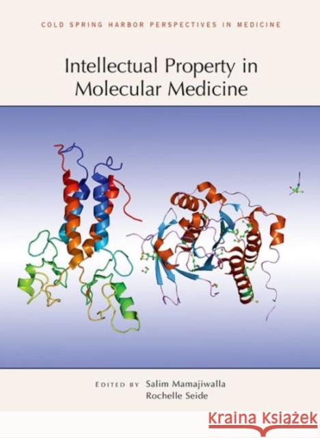 Intellectual Property in Molecular Medicine Salim Mamajiwalla Rochelle Seide 9781621820833 Cold Spring Harbor Laboratory Press - książka