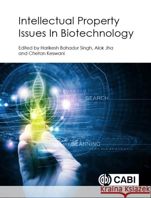 Intellectual Property Issues in Biotechnology H. Bahadur Singh A. Jha C. Keswani 9781780646534 Cabi - książka