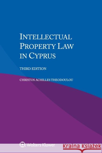 Intellectual Property Law in Cyprus Christos Achilles Theodoulou 9789041161673 Kluwer Law International - książka