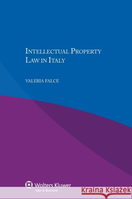 Intellectual Property Law in Italy Valeria Aut Falce 9789041154248 Kluwer Law International - książka