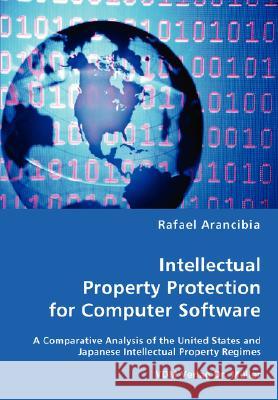 Intellectual Property Protection for Computer Software Rafael Arancibia 9783836466646 VDM Verlag Dr. Mueller E.K. - książka