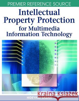 Intellectual Property Protection for Multimedia Information Technology Hideyasu Sasaki 9781599047621 Idea Group Reference - książka