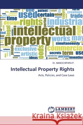 Intellectual Property Rights P., Dr. MANOCHITHRA 9786209050725 LAP Lambert Academic Publishing - książka